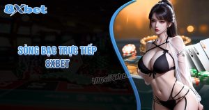 Sòng bạc trực tiếp 8xbet - thử Blackjack Roulette và hơn thế